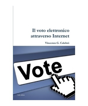 Vincenzo Calabro' | Il voto elettronico attraverso Internet