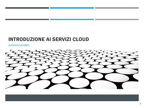 Vincenzo Calabro' | Introduzione ai servizi Cloud
