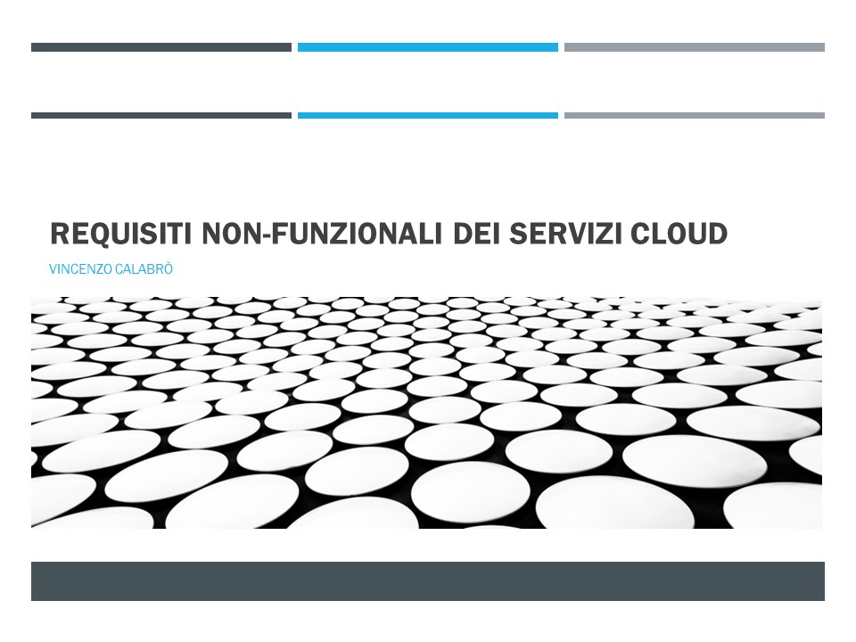 Vincenzo Calabro' | Requisiti non-funzionali dei servizi cloud