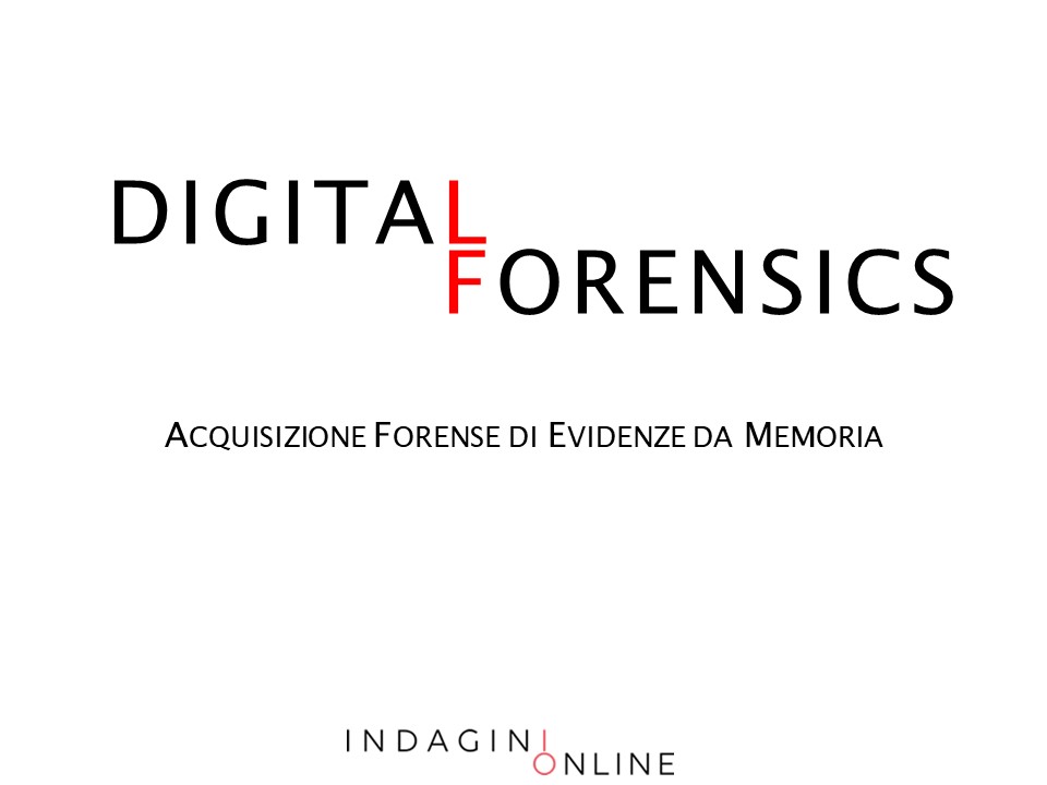 Vincenzo Calabro' | Acquisizione forense di evidenze da memorie