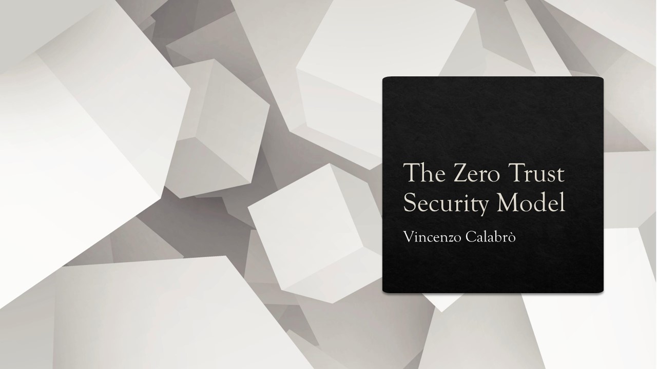 Vincenzo Calabro' | The Zero Trust Security Model
